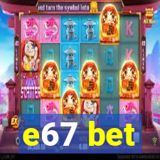 e67 bet