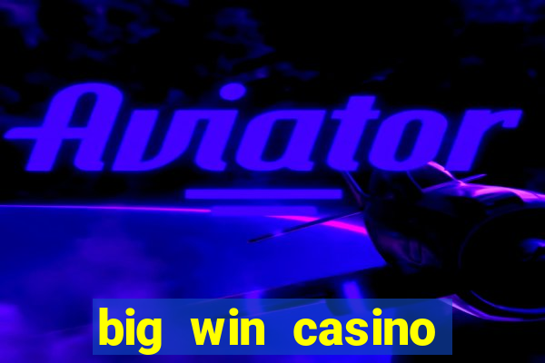 big win casino slot games