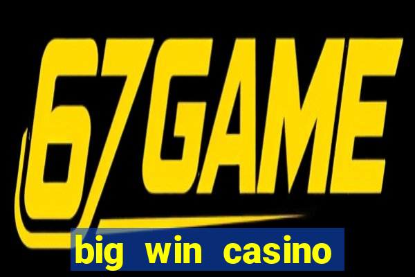 big win casino slot games