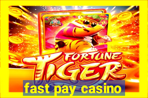 fast pay casino