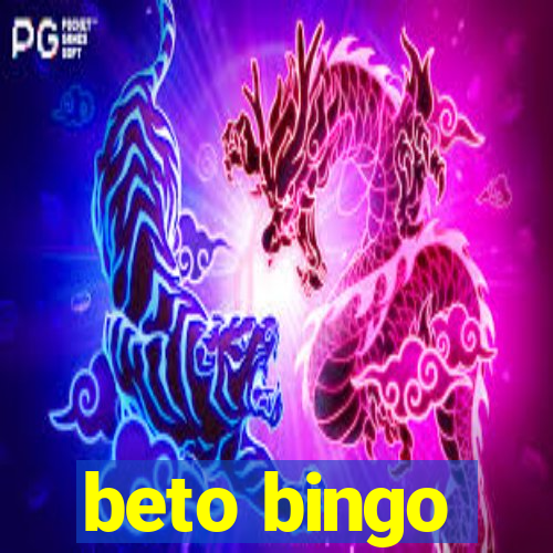 beto bingo