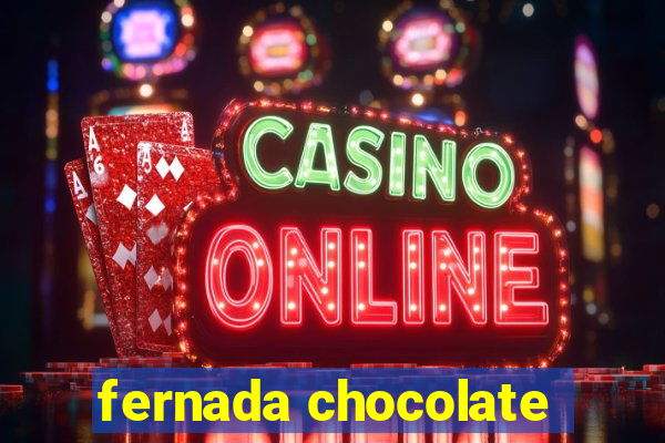 fernada chocolate