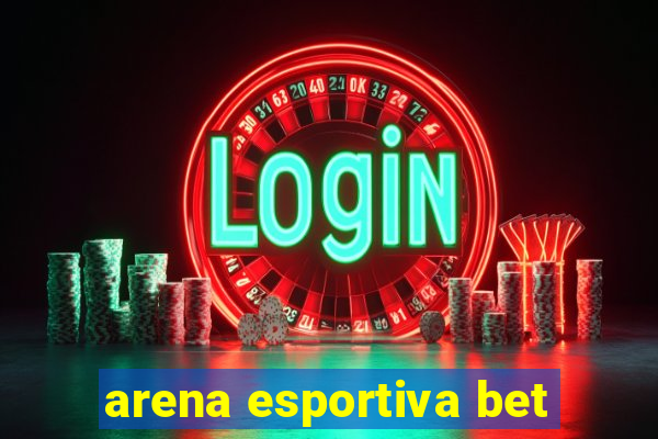 arena esportiva bet