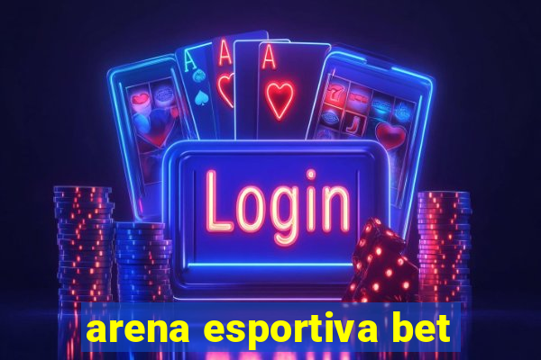 arena esportiva bet