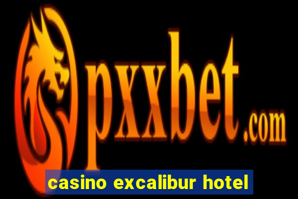 casino excalibur hotel