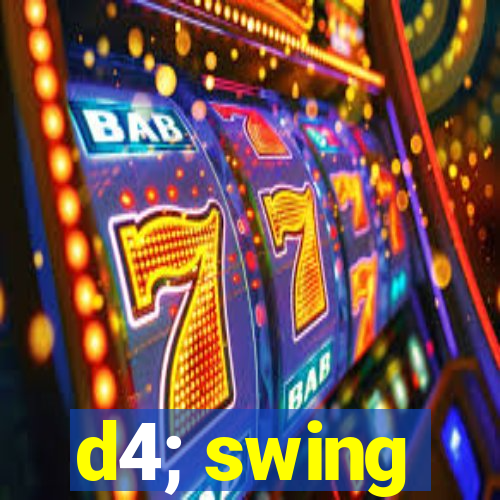 d4; swing