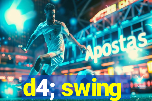 d4; swing