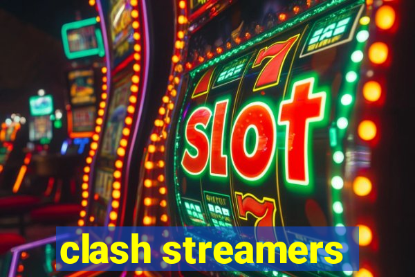 clash streamers