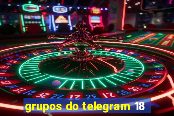 grupos do telegram 18