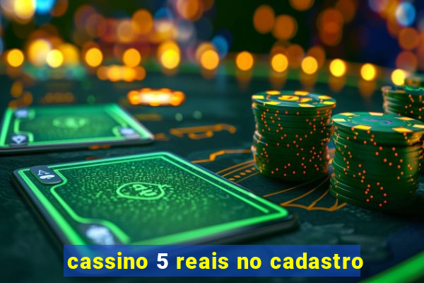 cassino 5 reais no cadastro