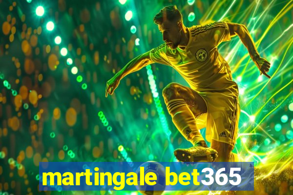 martingale bet365