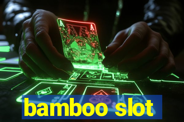 bamboo slot