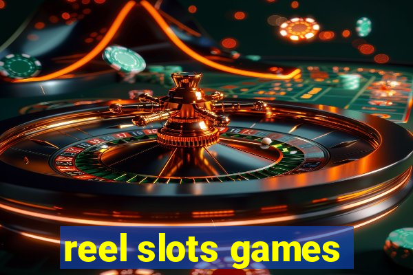 reel slots games