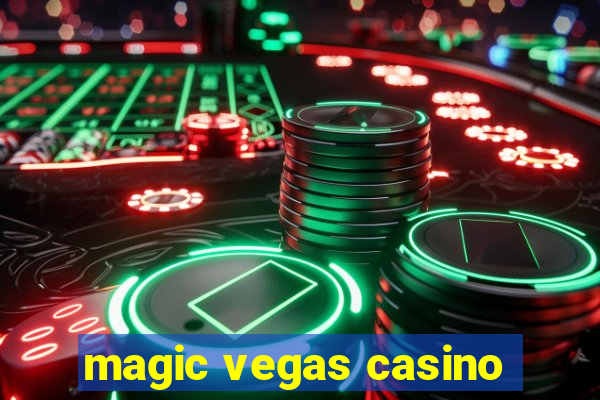 magic vegas casino