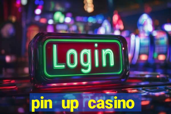 pin up casino reclame aqui