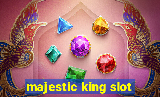 majestic king slot