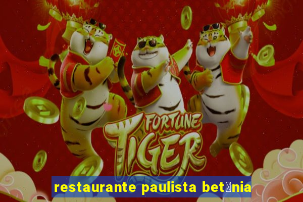 restaurante paulista bet芒nia