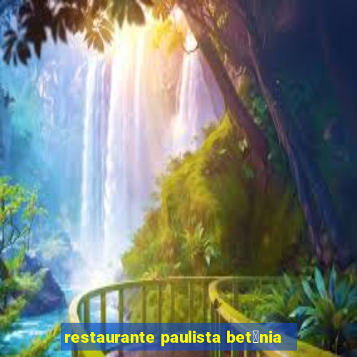 restaurante paulista bet芒nia