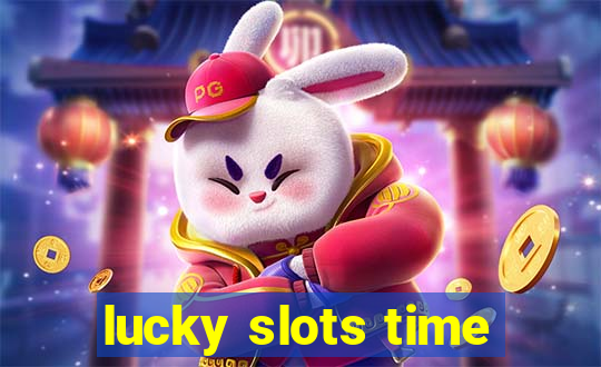 lucky slots time