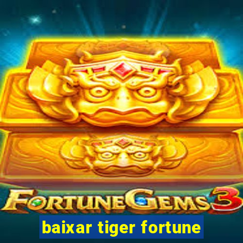 baixar tiger fortune