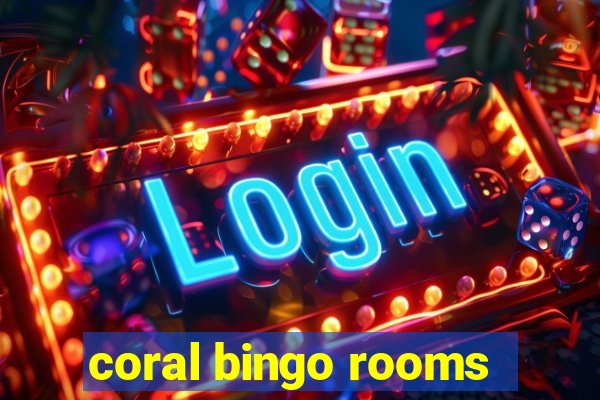 coral bingo rooms