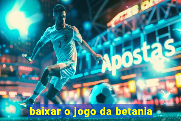 baixar o jogo da betania