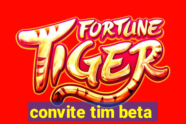 convite tim beta