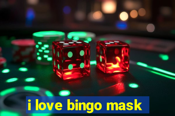 i love bingo mask