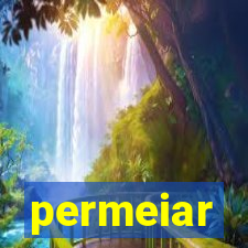 permeiar