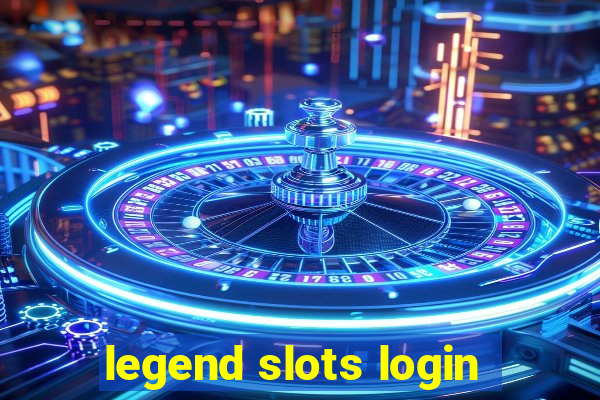 legend slots login