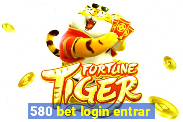 580 bet login entrar