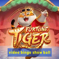 video bingo show ball