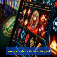 quem e o dono da sportingbet