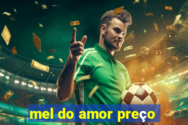 mel do amor preço