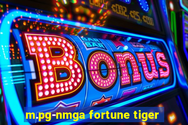 m.pg-nmga fortune tiger