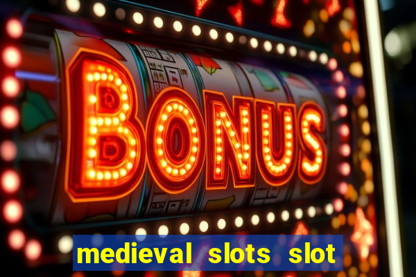 medieval slots slot free play