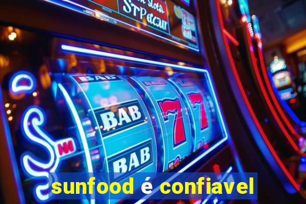 sunfood é confiavel