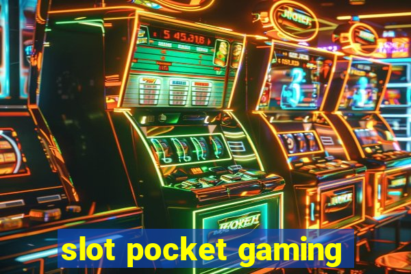 slot pocket gaming