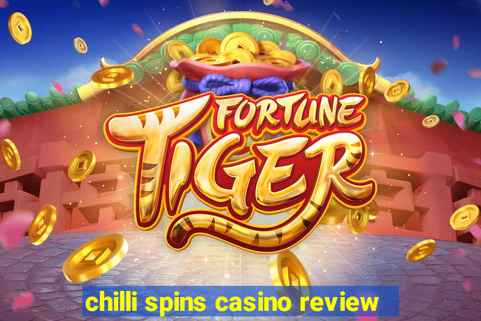 chilli spins casino review