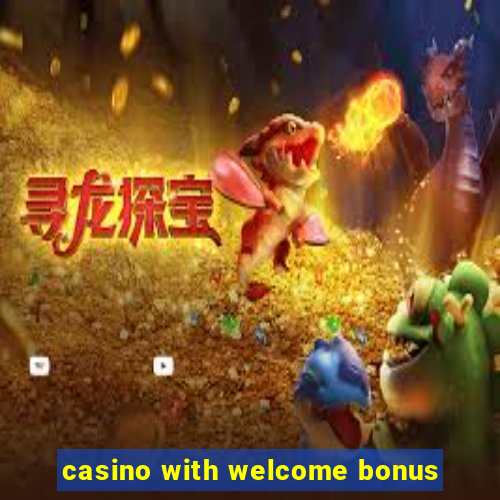 casino with welcome bonus