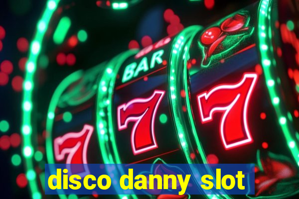 disco danny slot