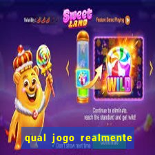 qual jogo realmente da dinheiro