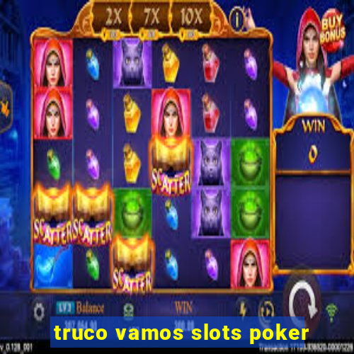 truco vamos slots poker