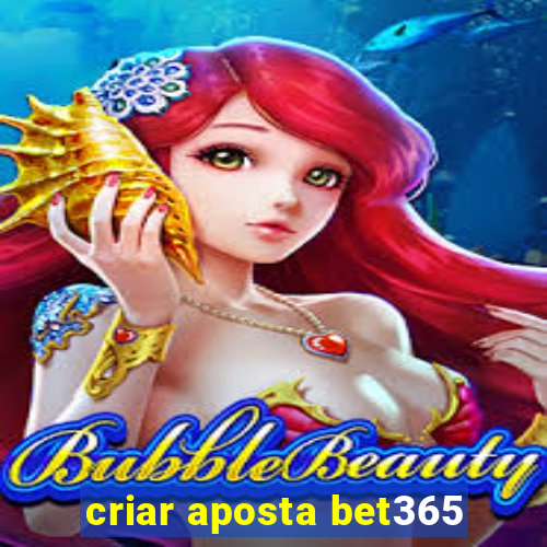 criar aposta bet365