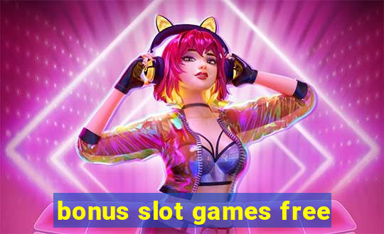 bonus slot games free