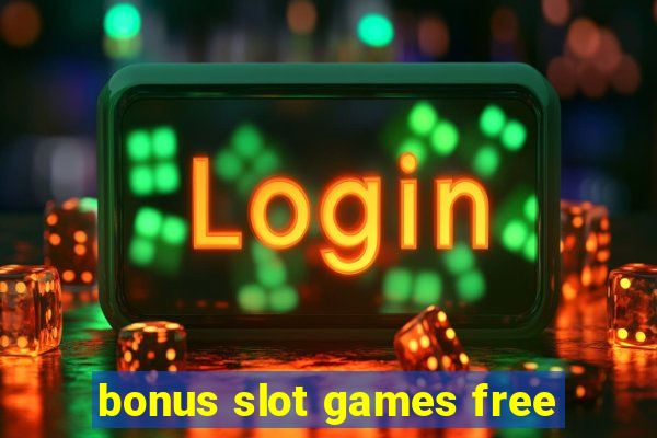 bonus slot games free