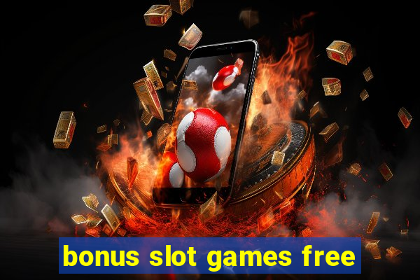 bonus slot games free