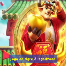 jogo do tigre é legalizado