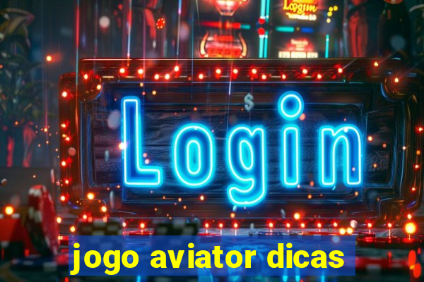 jogo aviator dicas