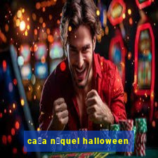 ca莽a n铆quel halloween